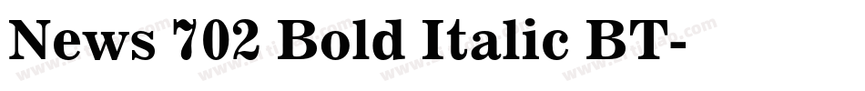News 702 Bold Italic BT字体转换